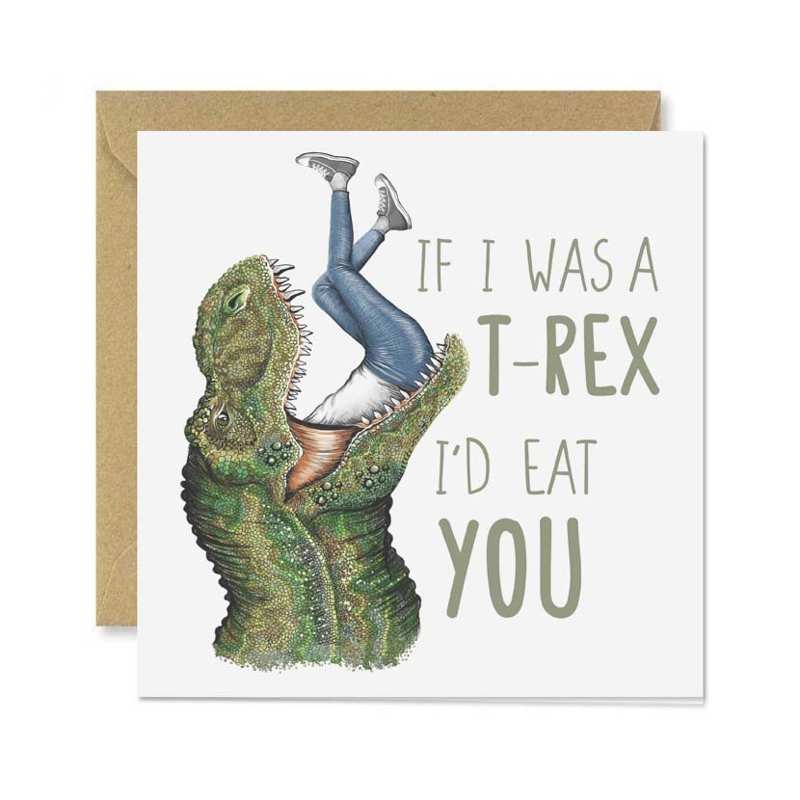 'If I Was A T-Rex, I'd Eat You' Card (Man)